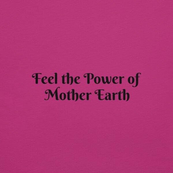 feel the power of mother earth