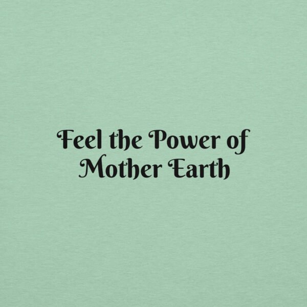 feel the power of mother earth on green background