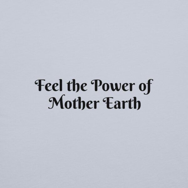 feel the power of mother earth on gray background