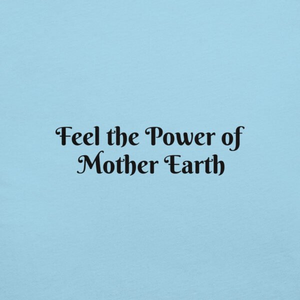 feel the power of mother earth on blue background